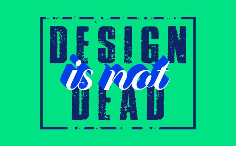 Design Is Not Dead